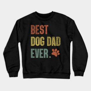 Mens Best Dog Dad Ever T Shirt Funny Fathers Day Hilarious Graphic Puppy Tee Guy Crewneck Sweatshirt